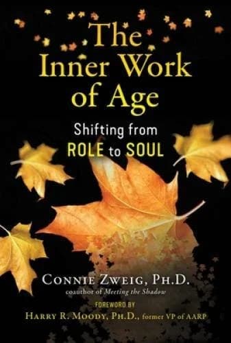 The Inner Work of Age: Shifting from Role to Soul - Paperback - GOOD - Image 1