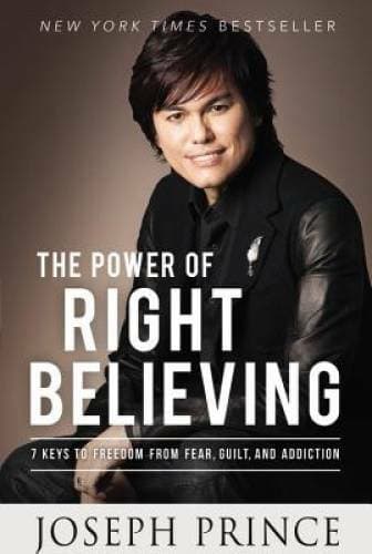 The Power of Right Believing: 7 Keys to Freedom from Fear, Guilt, a - VERY GOOD - Image 1